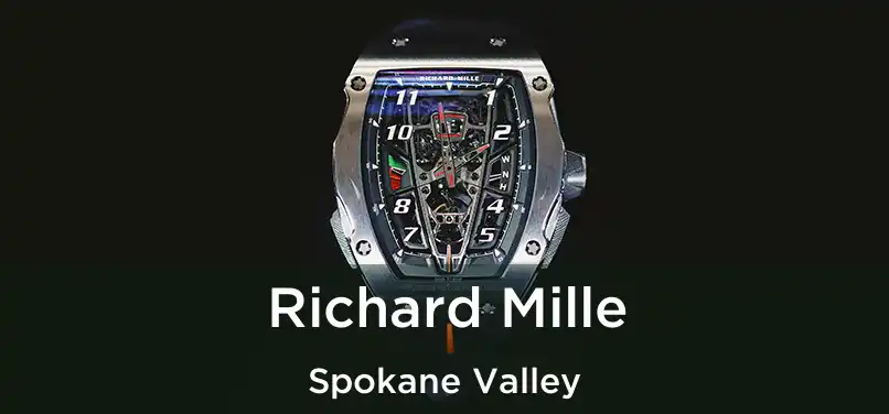 Richard Mille Spokane Valley