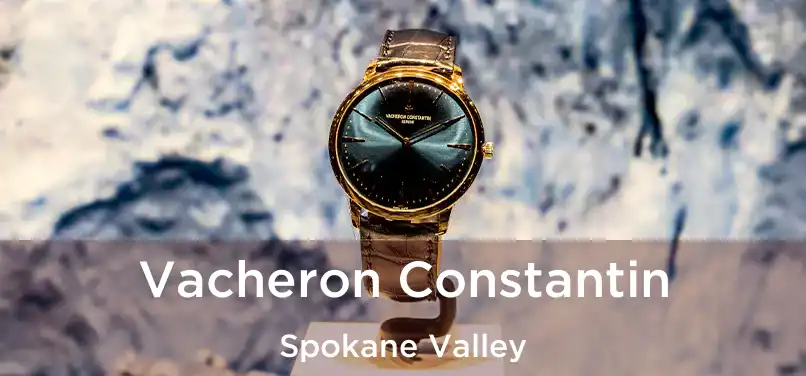 Vacheron Constantin Spokane Valley